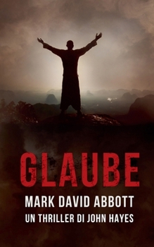 Glaube (Ein John Hayes Thriller) (German Edition)