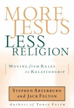 Paperback More Jesus, Less Religion: Moving from Rules to Relationship Book