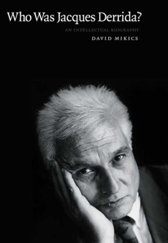 Hardcover Who Was Jacques Derrida?: An Intellectual Biography Book