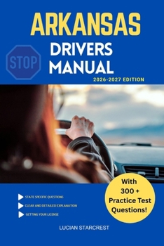 Paperback Arkansas Drivers Manual: Comprehensive Guide to Passing the Arkansas Drivers Test and Safe Driving Book