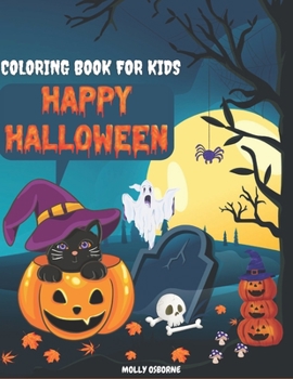 Paperback Happy Halloween Coloring Book For Kids: Amazing Collection of Halloween Coloring Pages For Girls and Boys of All Ages - Fun, Cute, Spooky & Scary Thin Book