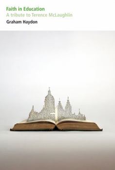 Paperback Faith in Education: A Tribute to Terence McLaughlin Book