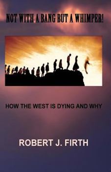 Paperback not with a bang but a whimper!: The west was dying And why Donald trump was elected Book