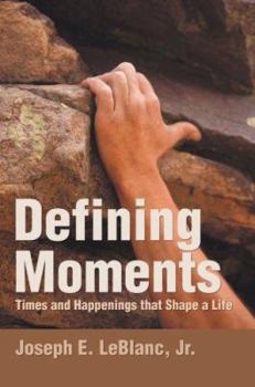 Paperback Defining Moments: Times and Happenings That Shape a Life Book