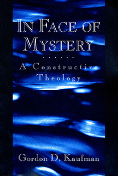 Paperback In Face of Mystery: A Constructive Theology Book