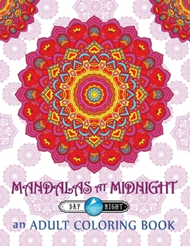 Paperback Mandalas at Midnight Adult Coloring Book: Day & Night Edition Book