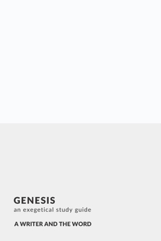 Paperback Genesis: An Exegetical Study Guide: (A Writer and the Word: Bible Study Series) Book