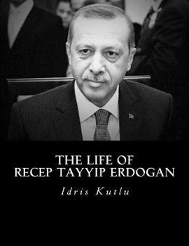 Paperback The Life of Recep Tayyip Erdogan Book