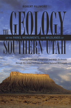 Paperback The Geology of the Parks, Monuments, and Wildlands of Southern Utah Book