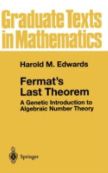 Fermat's Last Theorem: A Genetic Introduction to Algebraic Number Theory (Graduate Texts in Mathematics) - Book #50 of the Graduate Texts in Mathematics