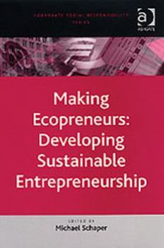 Hardcover Making Ecopreneurs: Developing Sustainable Entrepreneurship (Corporate Social Responsibility Series) Book