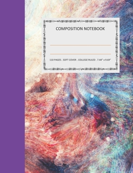 Paperback Composition Notebook: College Ruled - 110 pages - 7.44 X 9.69". SOFT COVER Book