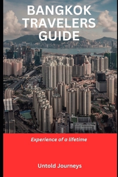 Paperback Bangkok Travelers Guide: Experience of a Lifetime Book