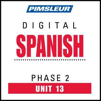 Digital Audiobook Pimsleur Spanish Level 2 Lesson 13 MP3: Learn to Speak and Understand Latin American Spanish with Pimsleur Language Programs Book