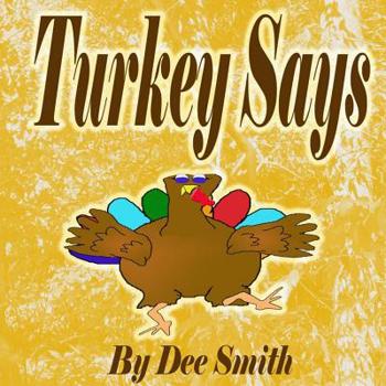 Paperback Turkey Says: A Thanksgiving Picture Book for Children featuring a Turkey with something to say Book