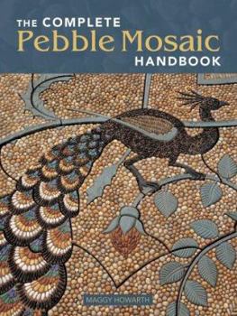 Hardcover The Complete Pebble Mosaic Handbook Book