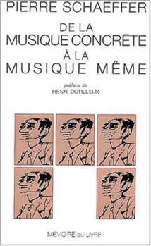 Paperback De la musique concrèt à la musique même [French] Book