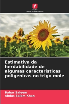 Estimativa da herdabilidade de algumas características poligénicas no trigo mole (Portuguese Edition)