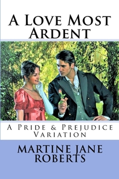 Paperback A Love Most Ardent: A Pride & Prejudice Variation Book
