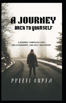 Paperback A Journey Back to Yourself: A journey through love, relationships, and self-discovery Book