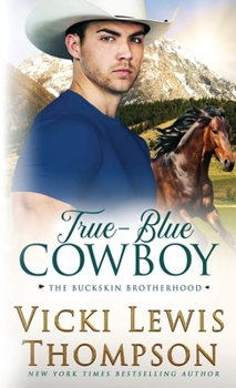 True-Blue Cowboy - Book #4 of the Buckskin Brotherhood