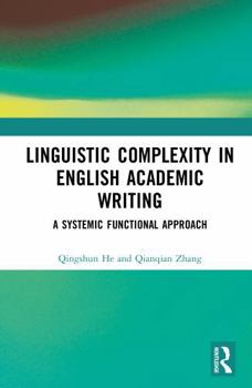 Linguistic Complexity in English Academic Writing: A Systemic Functional Approach
