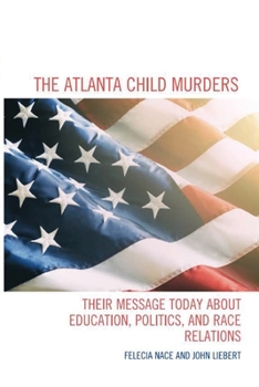 Paperback The Atlanta Child Murders: Their Message Today About Education, Politics and Race Relations [Large Print] Book