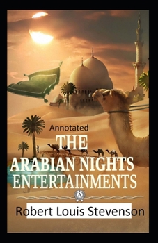 The New Arabian Nights -Collection of Short Stories- Stevenson's Collections-Annotated