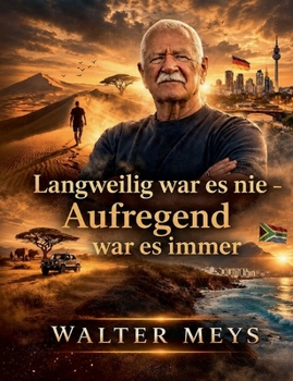 Paperback Langweilig war es nie - Aufregend war es immer: Ein besonderer Lebensweg [German] Book