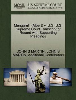 Paperback Mengarelli (Albert) V. U.S. U.S. Supreme Court Transcript of Record with Supporting Pleadings Book