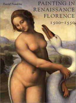 Hardcover Painting in Renaissance Florence: 1500-1550 Book