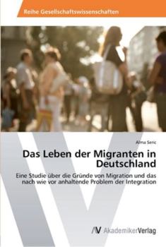 Paperback Das Leben der Migranten in Deutschland [German] Book