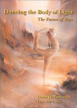 Paperback Dancing the Body of Light: The Future of Yoga Book