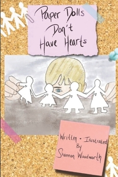Paper Dolls Don't Have Hearts: The story of a young girl’s realization that she’s been great all along…