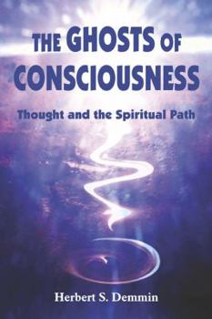 Paperback Ghosts of Consciousness: Thought and the Spiritual Path (Omega Book) Book