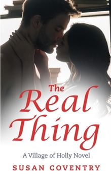 The Real Thing: A Village of Holly Novel - Book #3 of the Village of Holly