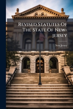 Paperback Revised Statutes Of The State Of New-jersey: Passed 1874 Book