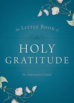 Paperback The Little Book of Holy Gratitude Book