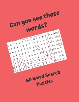 Can you see these words? 60 Word Search Puzzles: Word Search Puzzles for everyone, good fun for the whole family