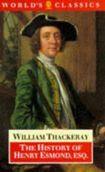 The History of Henry Esmond, Esq., A Colonel in the Service of Her Majesty Queen Anne
