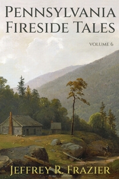Paperback Pennsylvania Fireside Tales Volume 6 Book