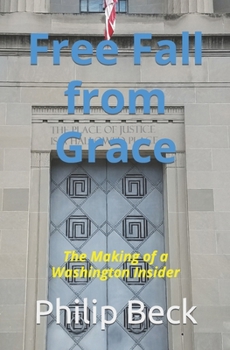 Paperback Free Fall from Grace: The Making of a Washington Insider Book