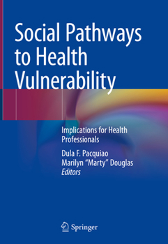 Hardcover Social Pathways to Health Vulnerability: Implications for Health Professionals Book