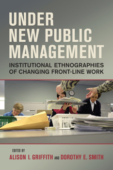Paperback Under New Public Management: Institutional Ethnographies of Changing Front-Line Work Book