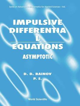 Hardcover Impulsive Differential Equations: Asymptotic Properties of the Solutions Book