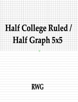 Paperback Half College Ruled / Half Graph 5x5: 150 Pages 8.5" X 11" Book