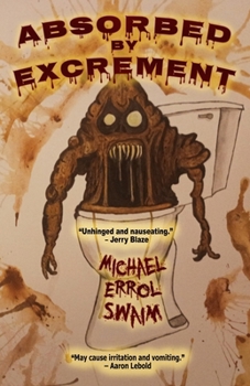 Paperback Absorbed by Excrement Book