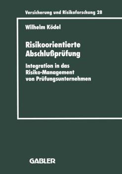 Paperback Risikoorientierte Abschlußprüfung: Integration in Das Risiko-Management Von Prüfungsunternehmen [German] Book
