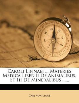 Paperback Caroli Linnaei ... Materies Medica Liber II de Animalibus, Et III de Mineralibus ...... [Latin] Book