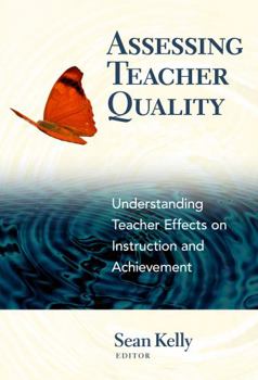 Paperback Assessing Teacher Quality: Understanding Teacher Effects on Instruction and Achievement Book